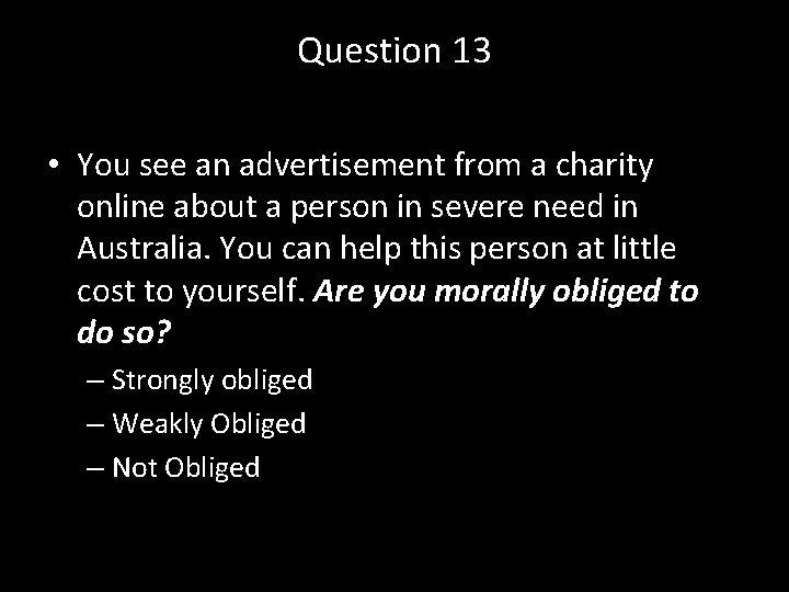 Question 13 • You see an advertisement from a charity online about a person