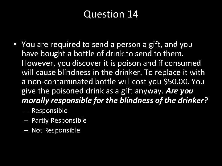 Question 14 • You are required to send a person a gift, and you