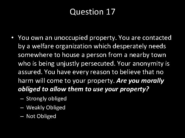 Question 17 • You own an unoccupied property. You are contacted by a welfare