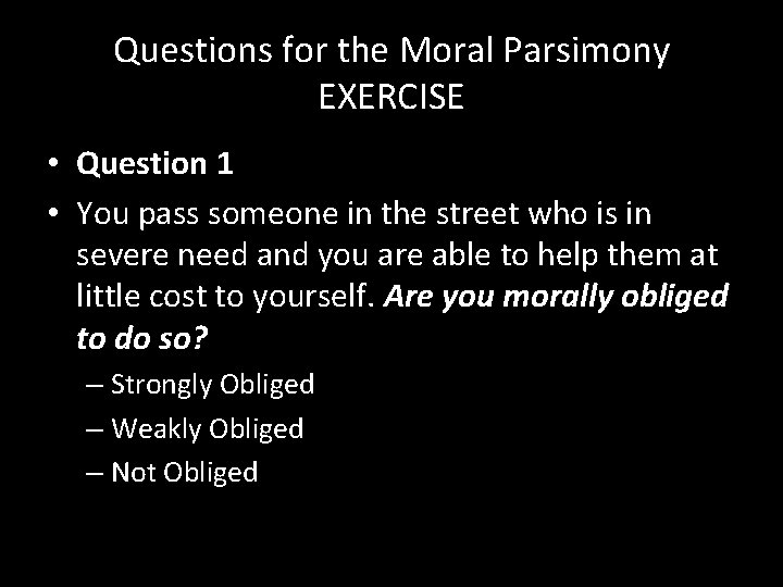 Questions for the Moral Parsimony EXERCISE • Question 1 • You pass someone in