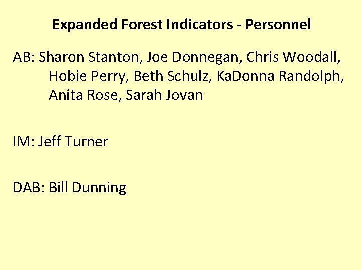 Expanded Forest Indicators - Personnel AB: Sharon Stanton, Joe Donnegan, Chris Woodall, Hobie Perry,