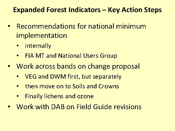 Expanded Forest Indicators – Key Action Steps • Recommendations for national minimum implementation •