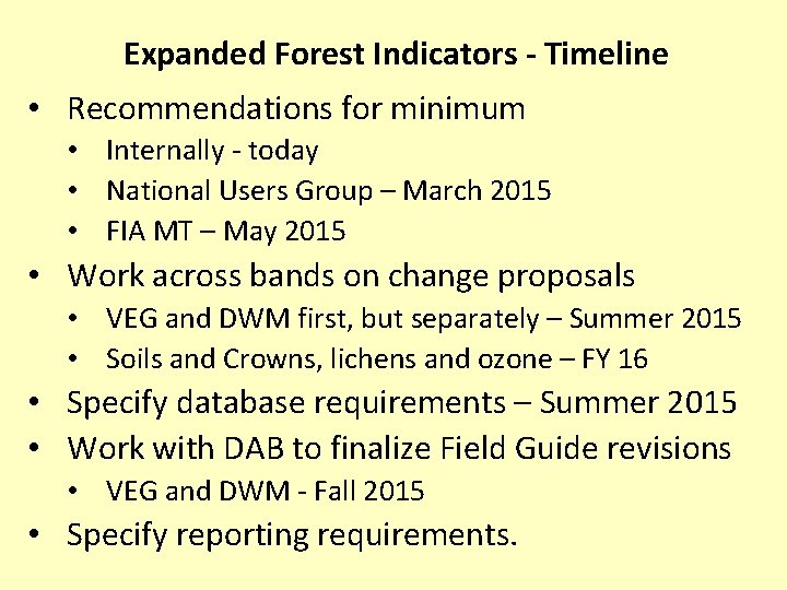 Expanded Forest Indicators - Timeline • Recommendations for minimum • Internally - today •