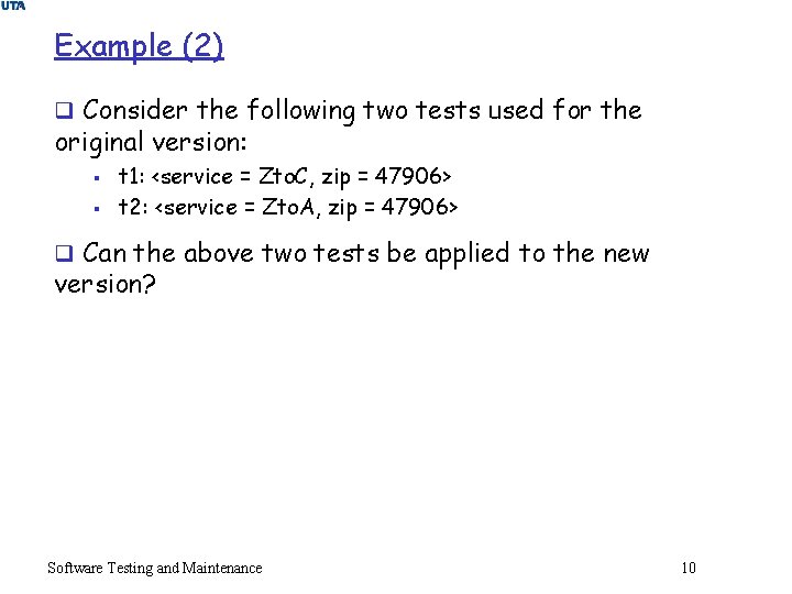 Example (2) q Consider the following two tests used for the original version: §