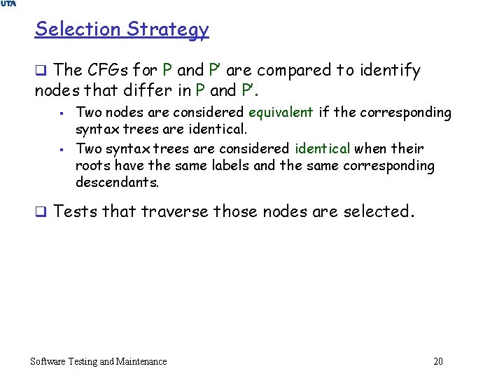 Selection Strategy q The CFGs for P and P’ are compared to identify nodes