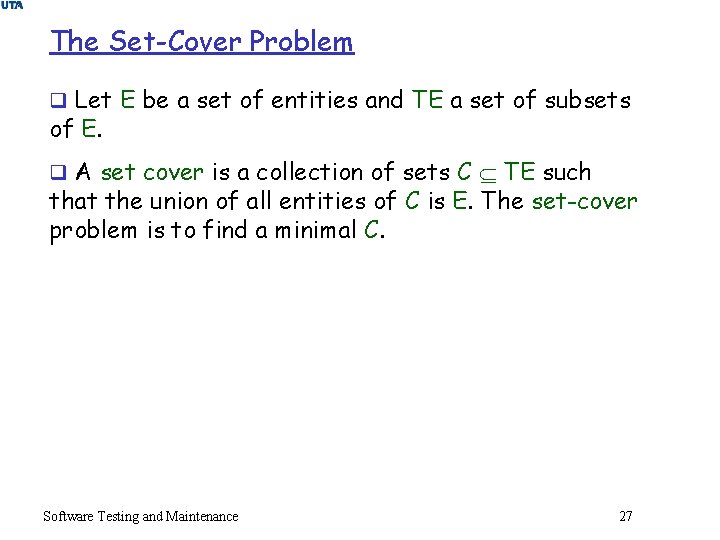 The Set-Cover Problem q Let E be a set of entities and TE a