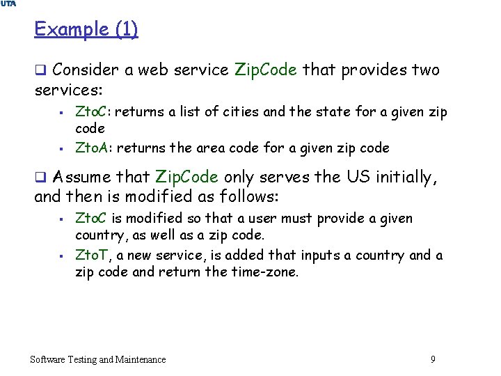 Example (1) q Consider a web service Zip. Code that provides two services: §