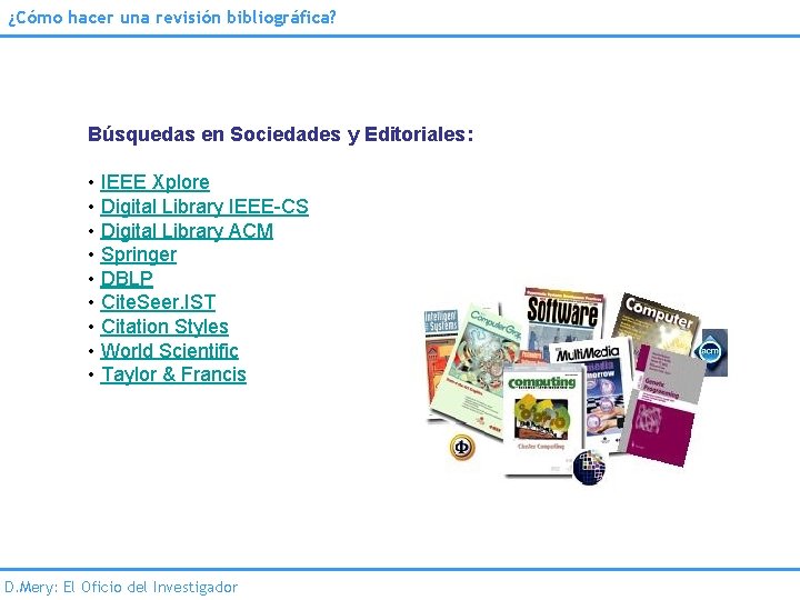 ¿Cómo hacer una revisión bibliográfica? Búsquedas en Sociedades y Editoriales: • IEEE Xplore •