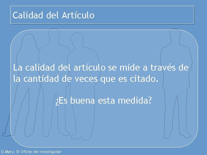 Calidad del Artículo La calidad del artículo se mide a través de la cantidad