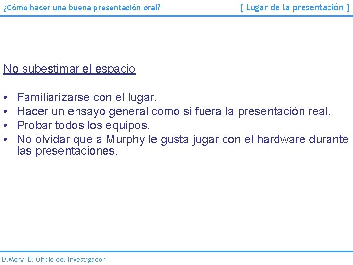 ¿Cómo hacer una buena presentación oral? [ Lugar de la presentación ] No subestimar