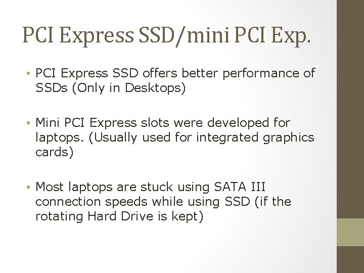 PCI Express SSD/mini PCI Exp. • PCI Express SSD offers better performance of SSDs