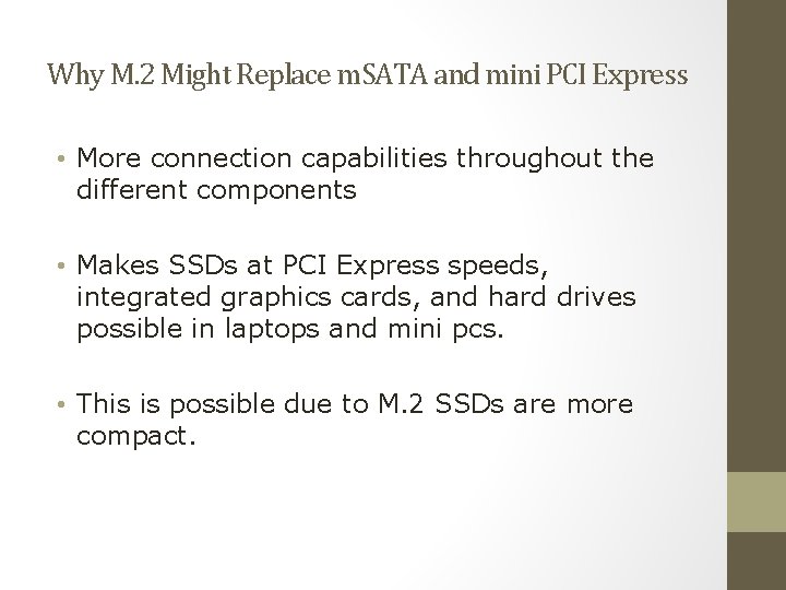 Why M. 2 Might Replace m. SATA and mini PCI Express • More connection