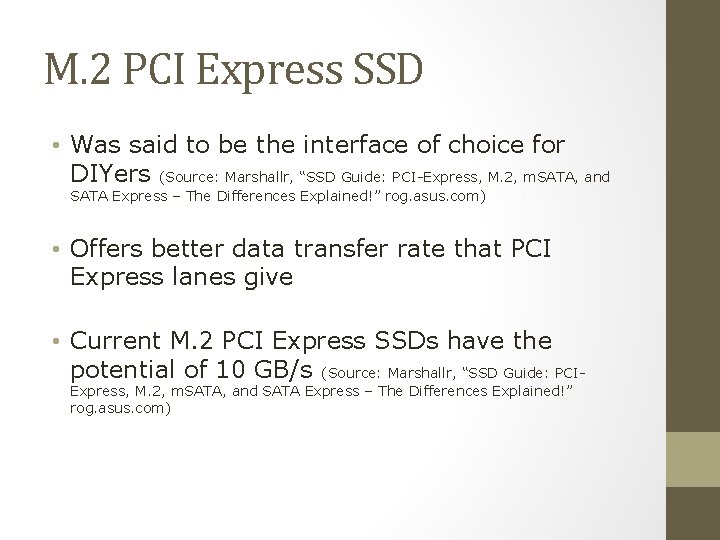 M. 2 PCI Express SSD • Was said to be the interface of choice