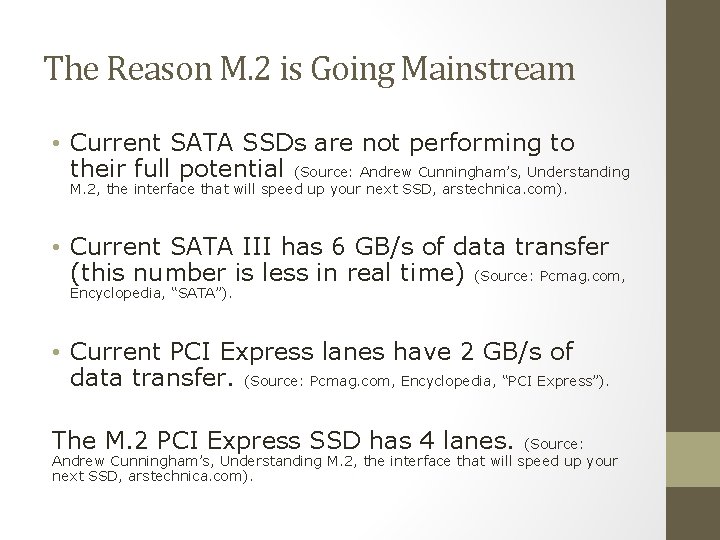The Reason M. 2 is Going Mainstream • Current SATA SSDs are not performing