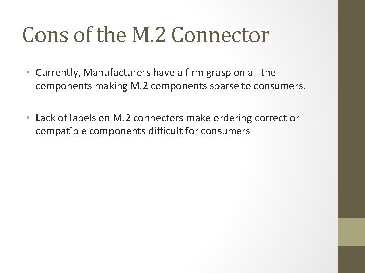 Cons of the M. 2 Connector • Currently, Manufacturers have a firm grasp on