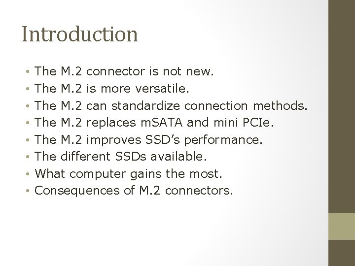 Introduction • • The M. 2 connector is not new. The M. 2 is