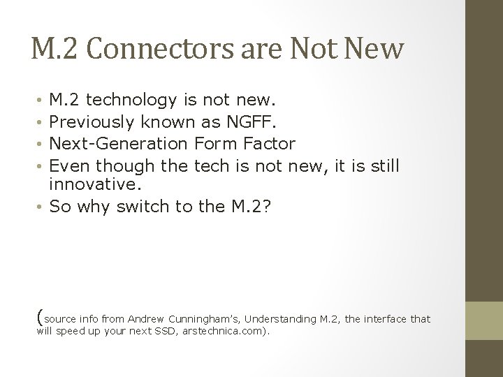M. 2 Connectors are Not New M. 2 technology is not new. Previously known