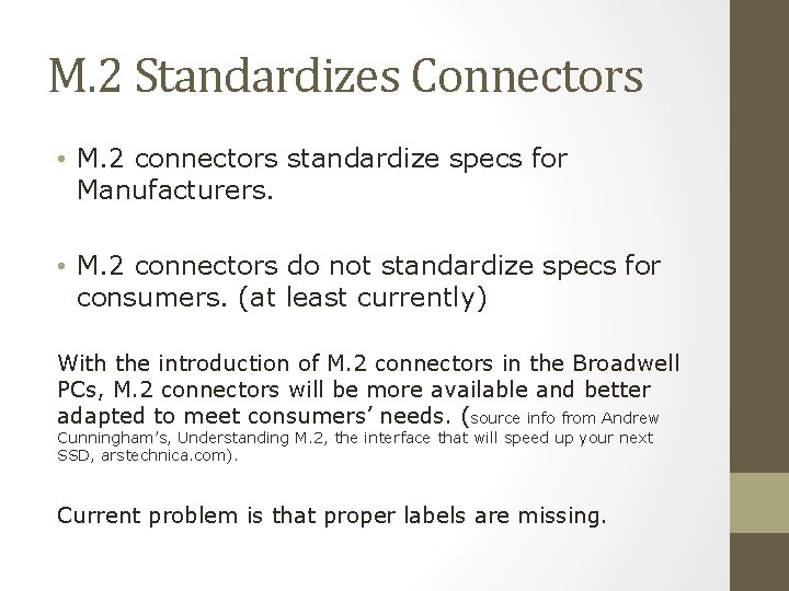 M. 2 Standardizes Connectors • M. 2 connectors standardize specs for Manufacturers. • M.