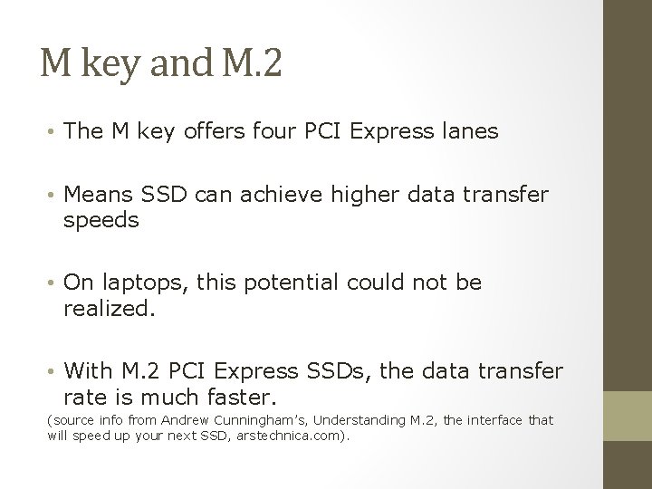 M key and M. 2 • The M key offers four PCI Express lanes