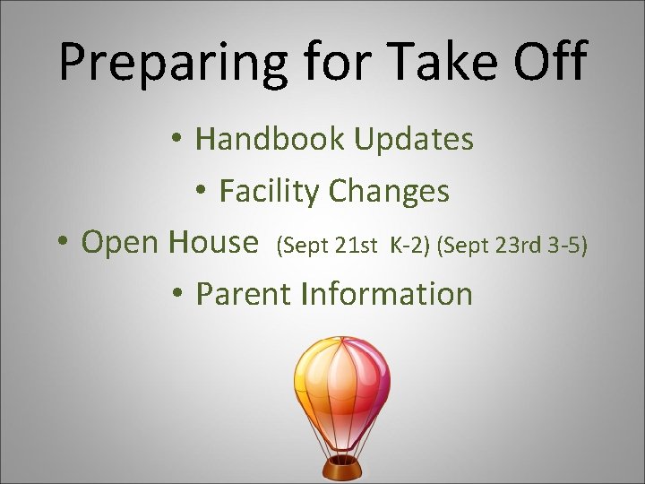 Preparing for Take Off • Handbook Updates • Facility Changes • Open House (Sept