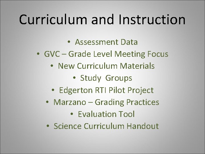 Curriculum and Instruction • Assessment Data • GVC – Grade Level Meeting Focus •