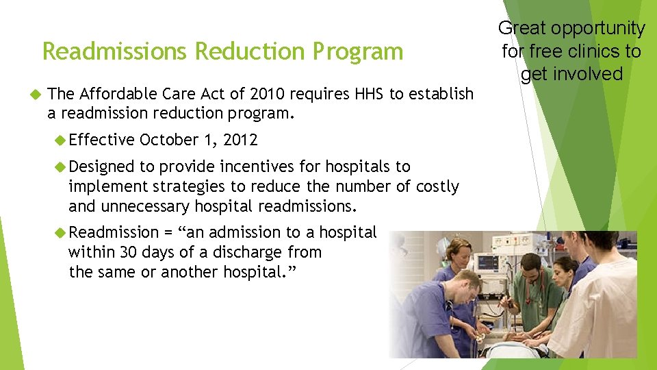 Readmissions Reduction Program The Affordable Care Act of 2010 requires HHS to establish a