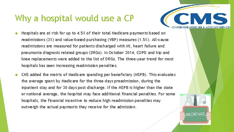 Why a hospital would use a CP Hospitals are at risk for up to