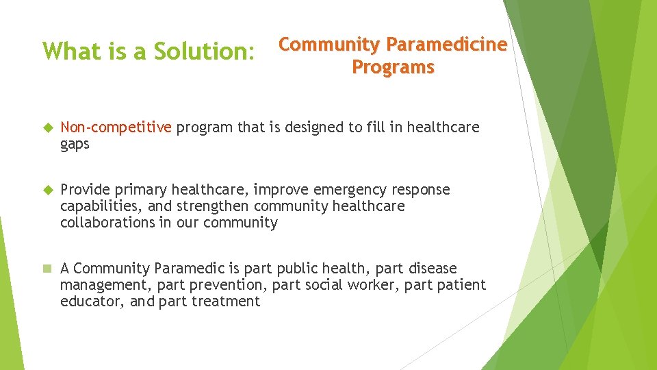 What is a Solution: Community Paramedicine Programs Non-competitive program that is designed to fill