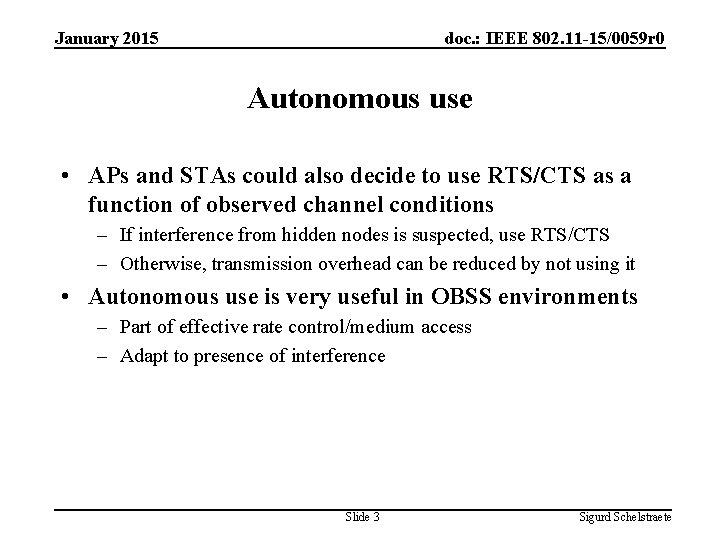 January 2015 doc. : IEEE 802. 11 -15/0059 r 0 Autonomous use • APs