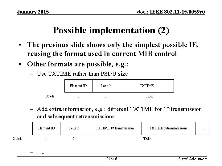 January 2015 doc. : IEEE 802. 11 -15/0059 r 0 Possible implementation (2) •