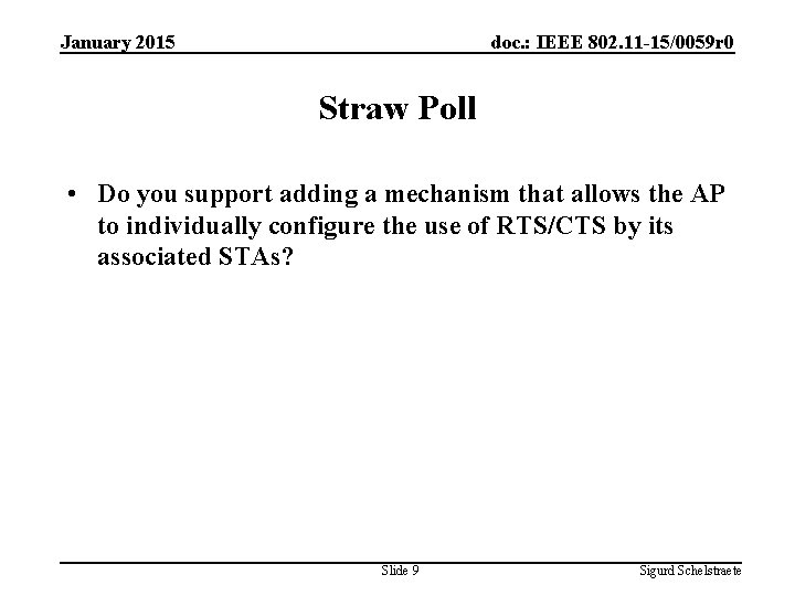 January 2015 doc. : IEEE 802. 11 -15/0059 r 0 Straw Poll • Do January 2015 doc. : IEEE 802. 11 -15/0059 r 0 Straw Poll • Do
