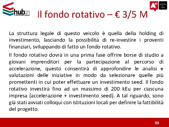 Il fondo rotativo – € 3/5 M La struttura legale di questo veicolo è