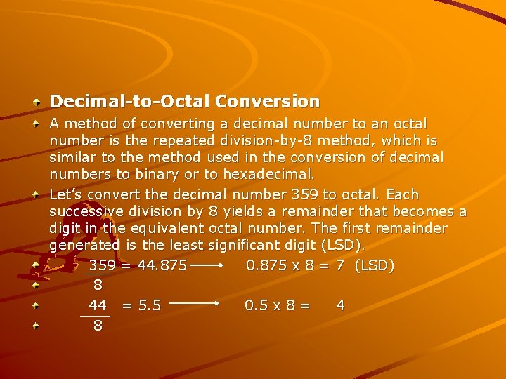 Decimal-to-Octal Conversion A method of converting a decimal number to an octal number is