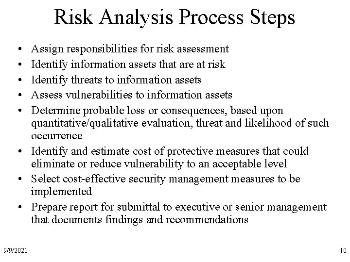 Risk Analysis Process Steps • • • Assign responsibilities for risk assessment Identify information