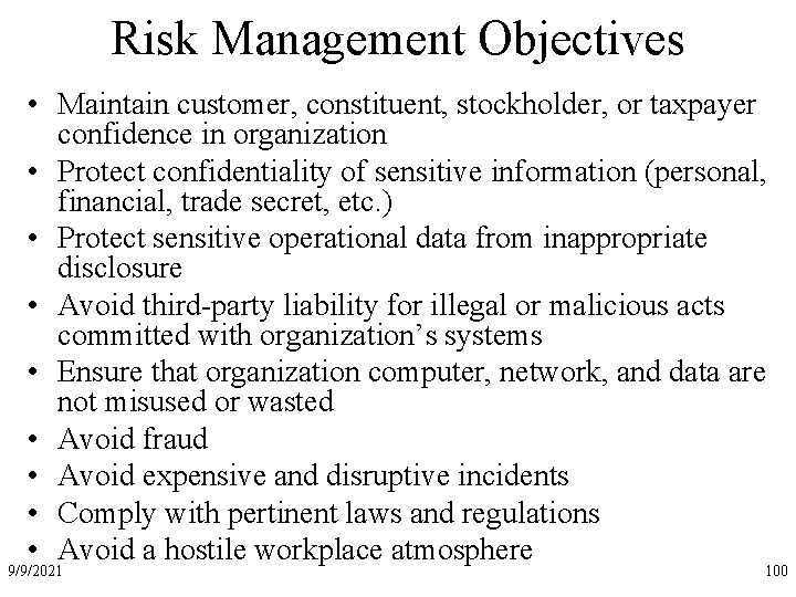 Risk Management Objectives • Maintain customer, constituent, stockholder, or taxpayer confidence in organization •