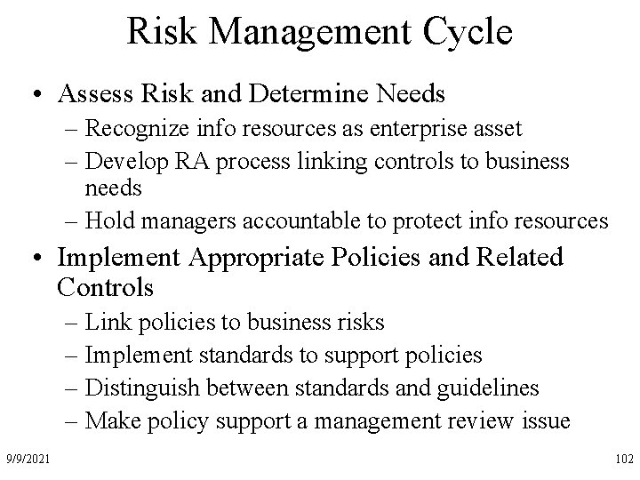 Risk Management Cycle • Assess Risk and Determine Needs – Recognize info resources as