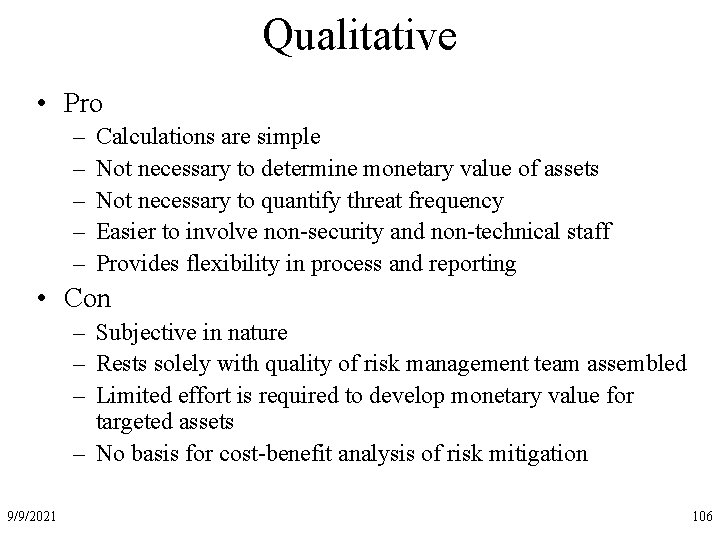 Qualitative • Pro – – – Calculations are simple Not necessary to determine monetary