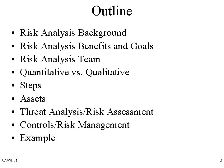 Outline • • • 9/9/2021 Risk Analysis Background Risk Analysis Benefits and Goals Risk