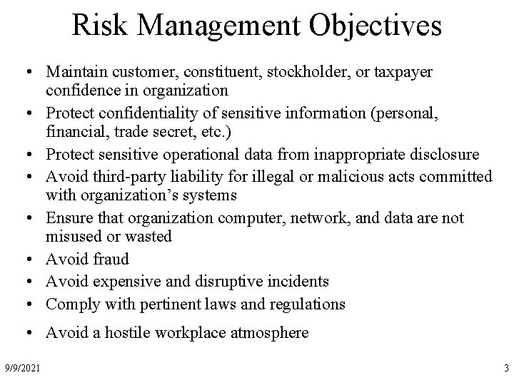 Risk Management Objectives • Maintain customer, constituent, stockholder, or taxpayer confidence in organization •