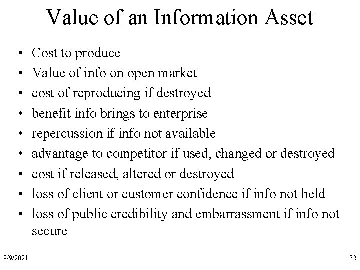 Value of an Information Asset • • • 9/9/2021 Cost to produce Value of