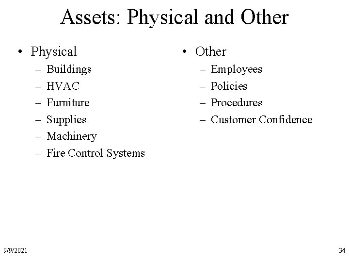 Assets: Physical and Other • Physical – – – 9/9/2021 Buildings HVAC Furniture Supplies