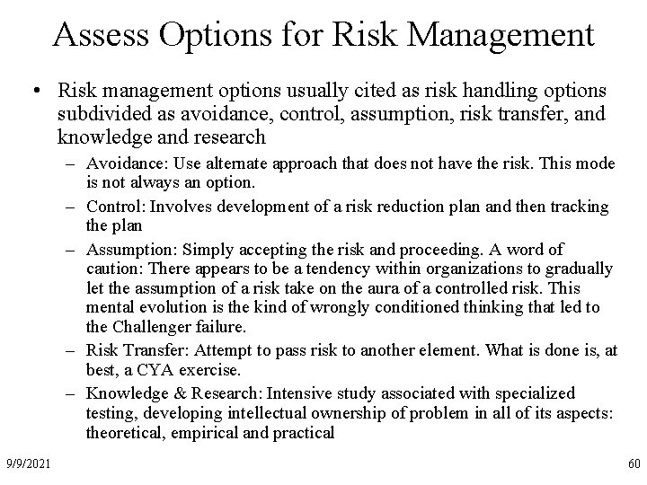 Assess Options for Risk Management • Risk management options usually cited as risk handling