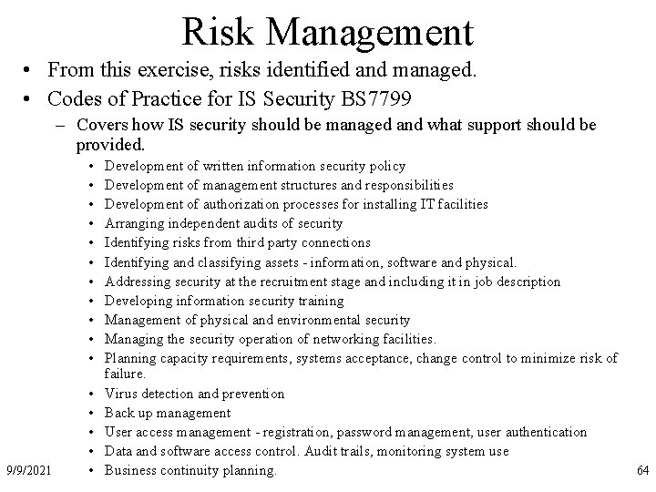 Risk Management • From this exercise, risks identified and managed. • Codes of Practice