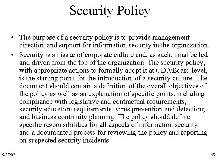 Security Policy • The purpose of a security policy is to provide management direction