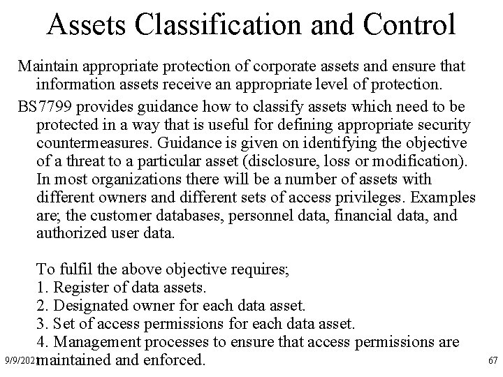 Assets Classification and Control Maintain appropriate protection of corporate assets and ensure that information