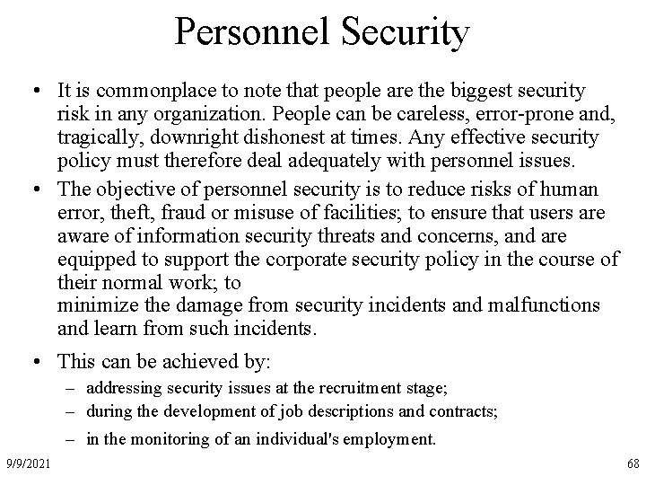 Personnel Security • It is commonplace to note that people are the biggest security