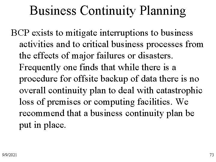 Business Continuity Planning BCP exists to mitigate interruptions to business activities and to critical