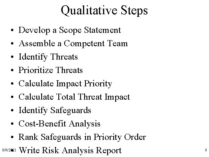 Qualitative Steps • Develop a Scope Statement • Assemble a Competent Team • Identify