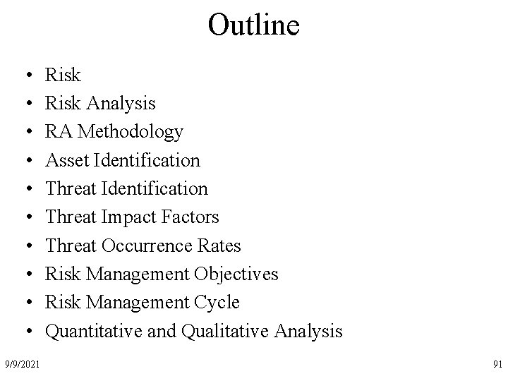 Outline • • • 9/9/2021 Risk Analysis RA Methodology Asset Identification Threat Impact Factors