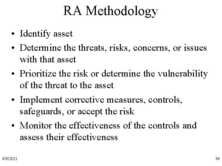 RA Methodology • Identify asset • Determine threats, risks, concerns, or issues with that